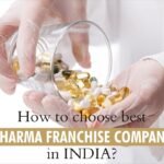 How to make a selection for the best Pharma Franchise Company in India?