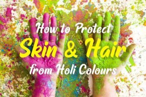 How to Protect Skin and Hair from Holi Colours?