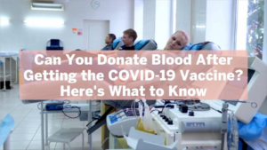 blood donation After COVID Vaccine