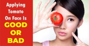 applying tomato on face is good or bad