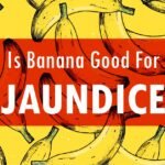 Is banana good for jaundice