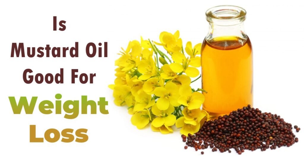 is mustard oil good for weight loss