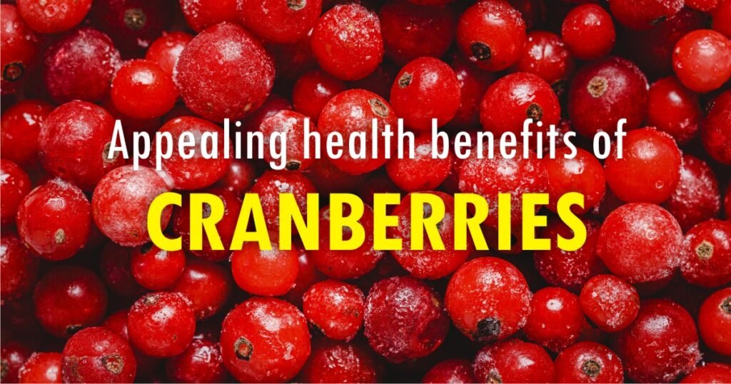 Appealing health benefits of cranberries