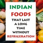 indian food that last a long time without refrigeration