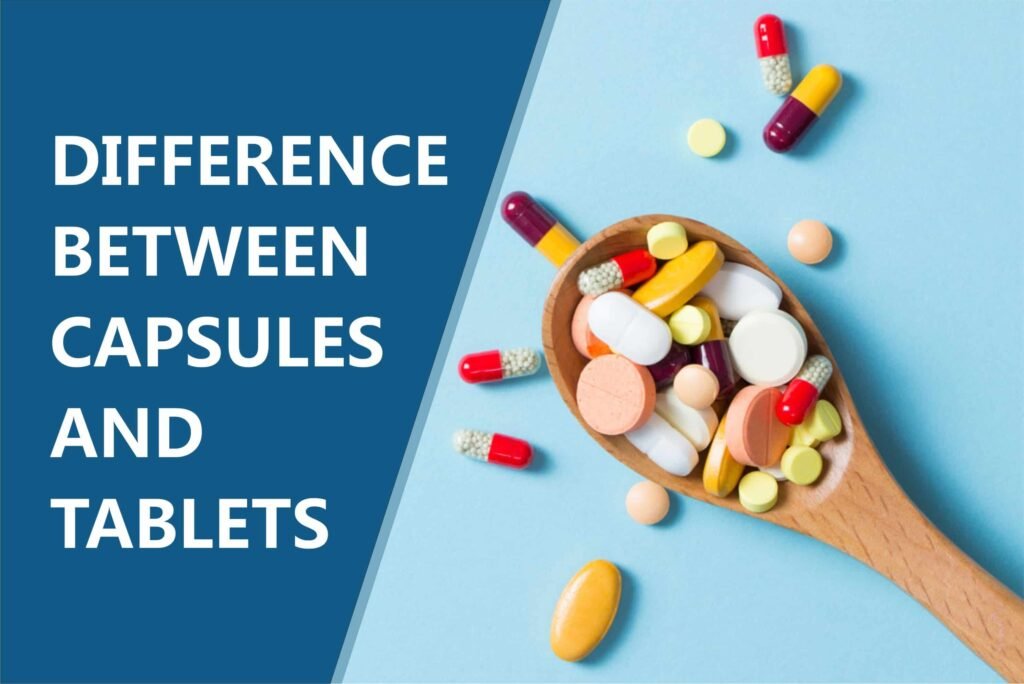 difference between capsules and tablets