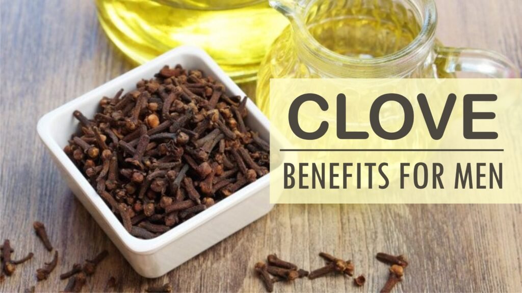 clove benefits for men
