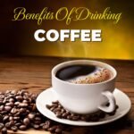 Benefits of Drinking Coffee