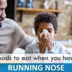 Foods to eat when you have running nose