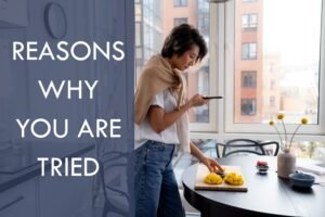Reasons why you are tried