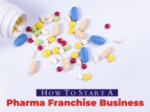how to start a pharma franchise business