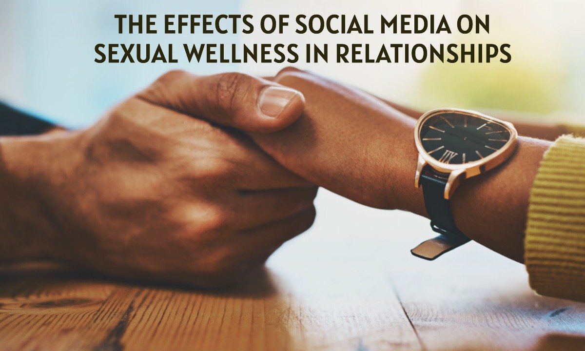 Social Media Impact on Sexual Wellness in Relationship
