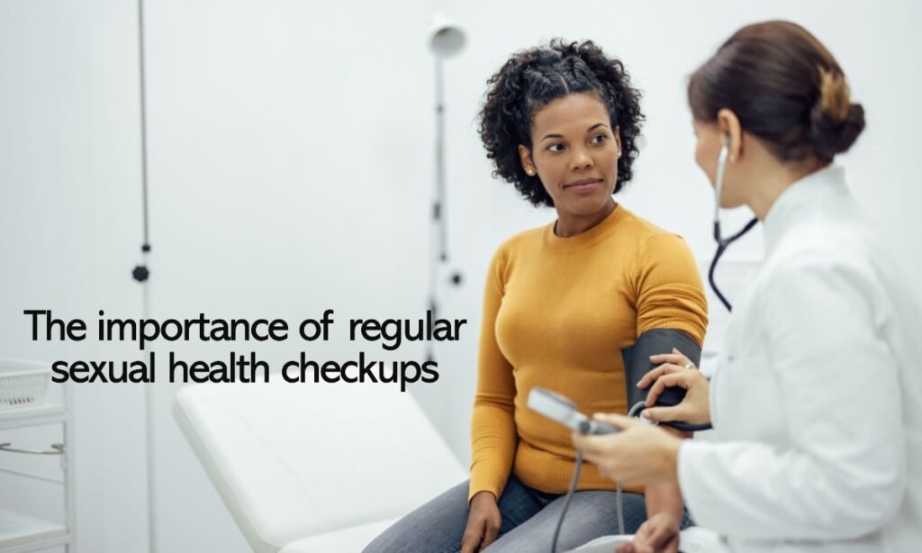 importance of regular sexual health checkups