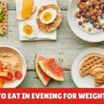 Foods to Eat in the Evening for Weight Gain